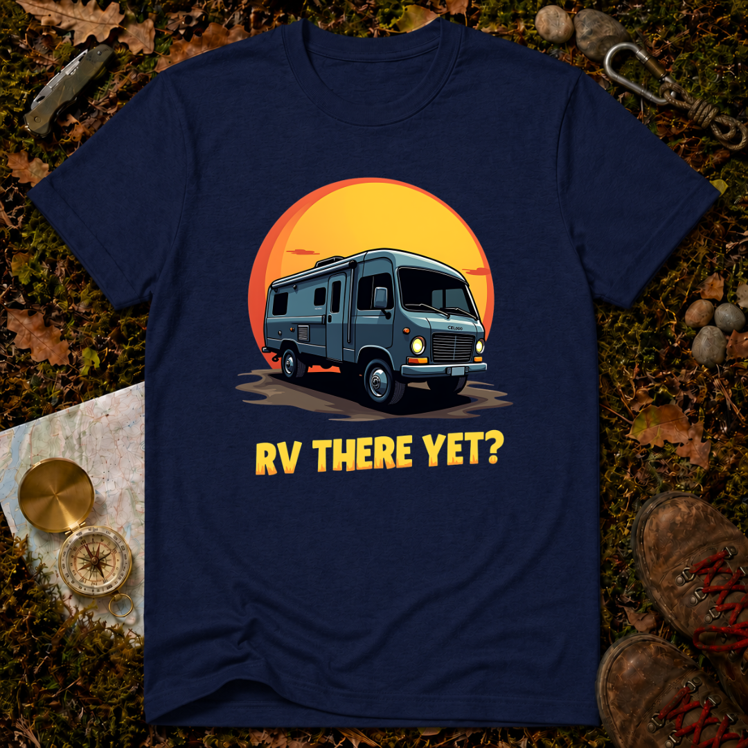 RV There Yet T-Shirt