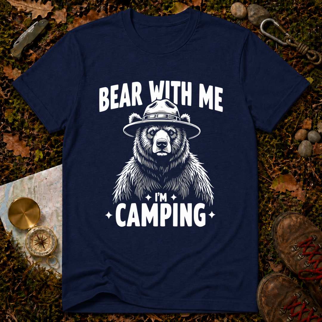 Bear With Me I'm Camping T-Shirt