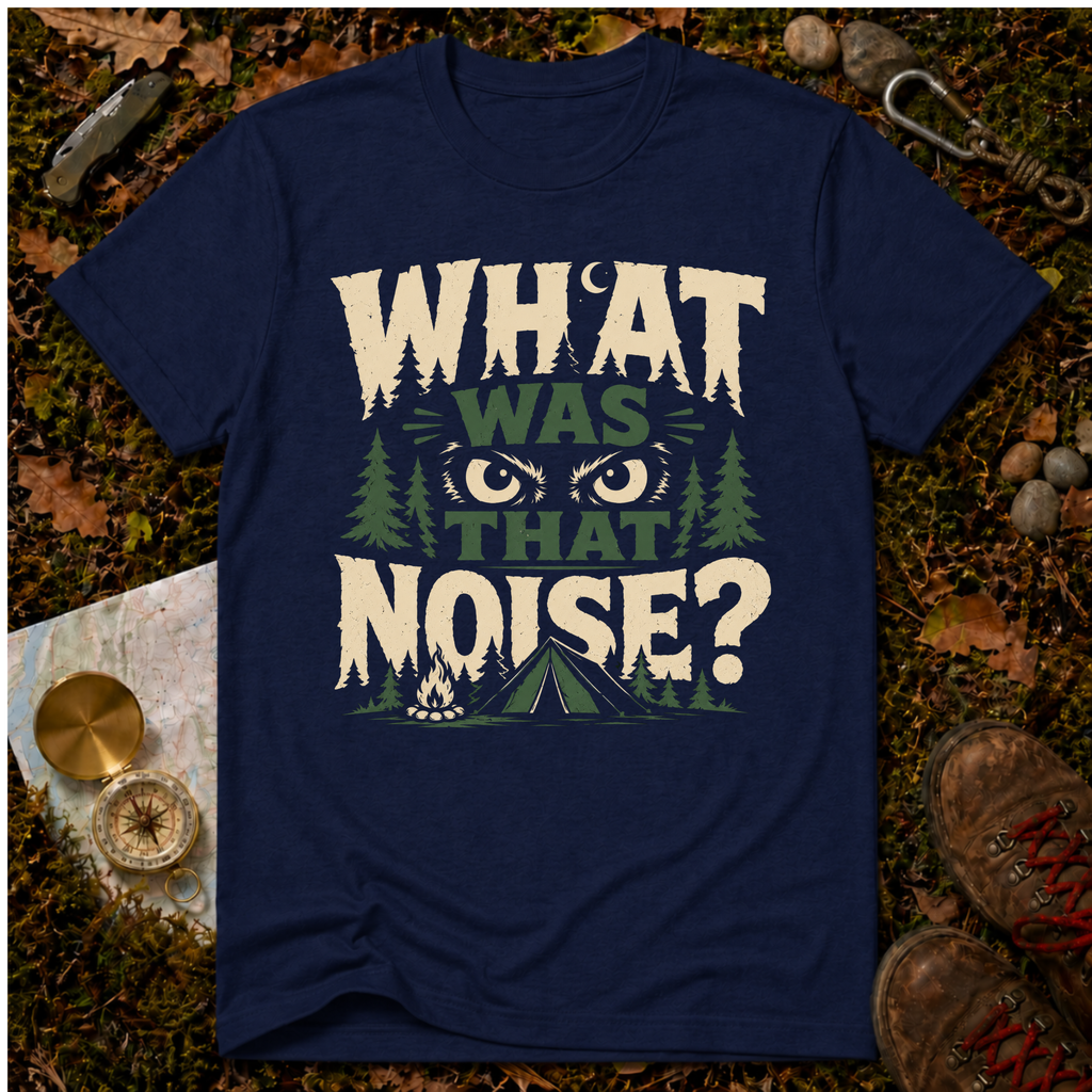 What Was That NoiseT-Shirt