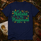 Nature Is My Playground T-Shirt