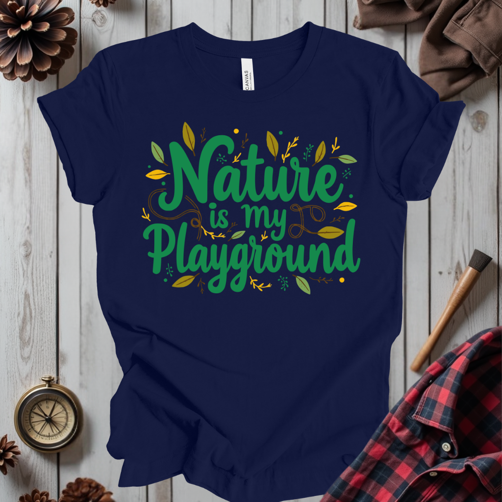 Nature Is My Playground T-Shirt