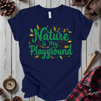 Nature Is My Playground T-Shirt