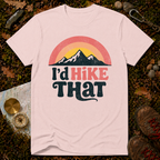 I'd Hike That T-Shirt