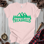 Trails Over Treadmills T-Shirt