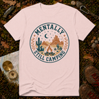 Mentally Still Camping T‑Shirt