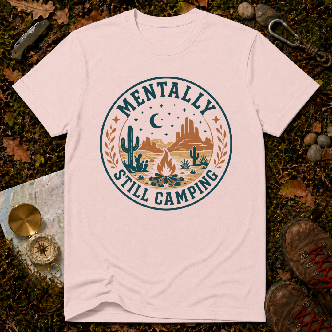 Mentally Still Camping T‑Shirt