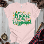 Nature Is My Playground T-Shirt