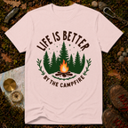 Life Is Better By The Campfire T-Shirt