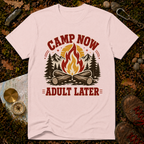 Camp Now, Adult Later T-Shirt