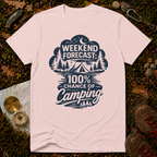 Weekend Forecast: 100% Chance of Camping T-Shirt