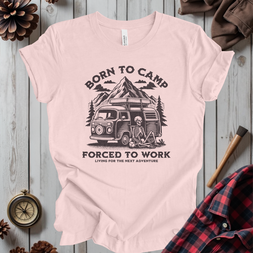 Born To Camp Forced To Work