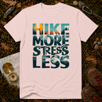 Hike More Stress Less T-Shirt