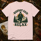 Bigfoot Said Relax T-Shirt