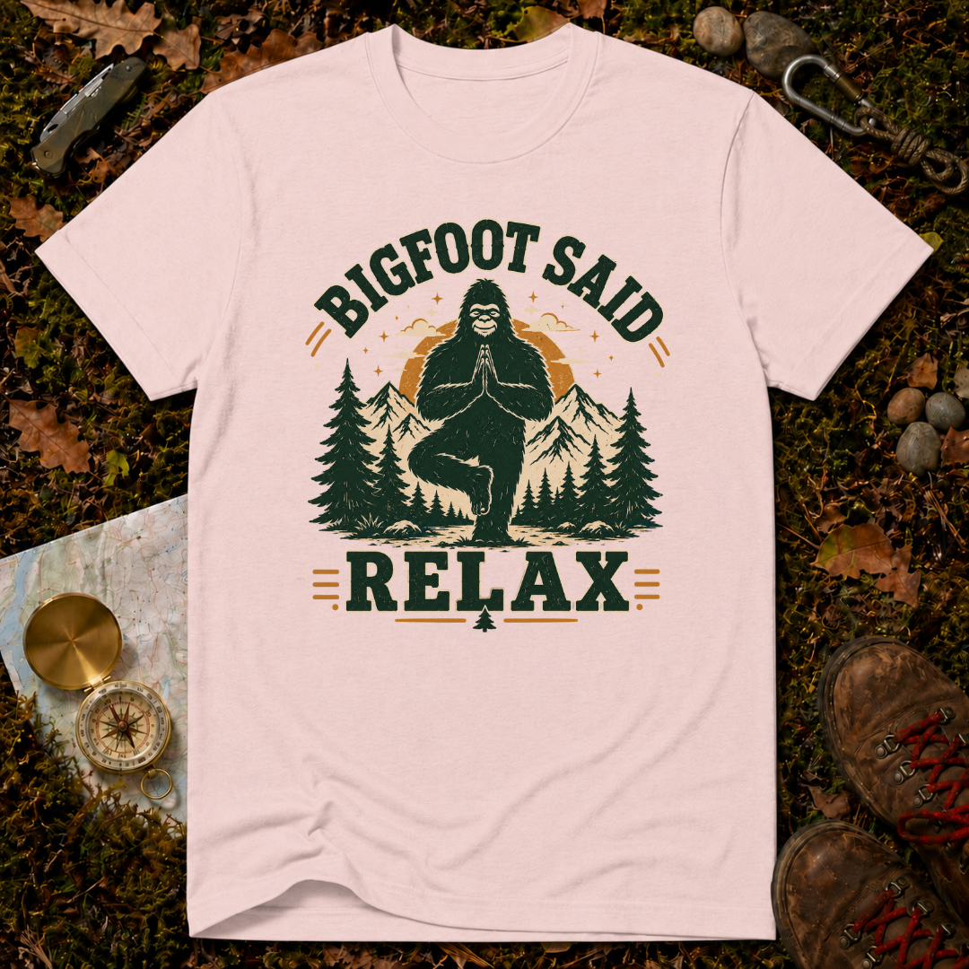 Bigfoot Said Relax T-Shirt