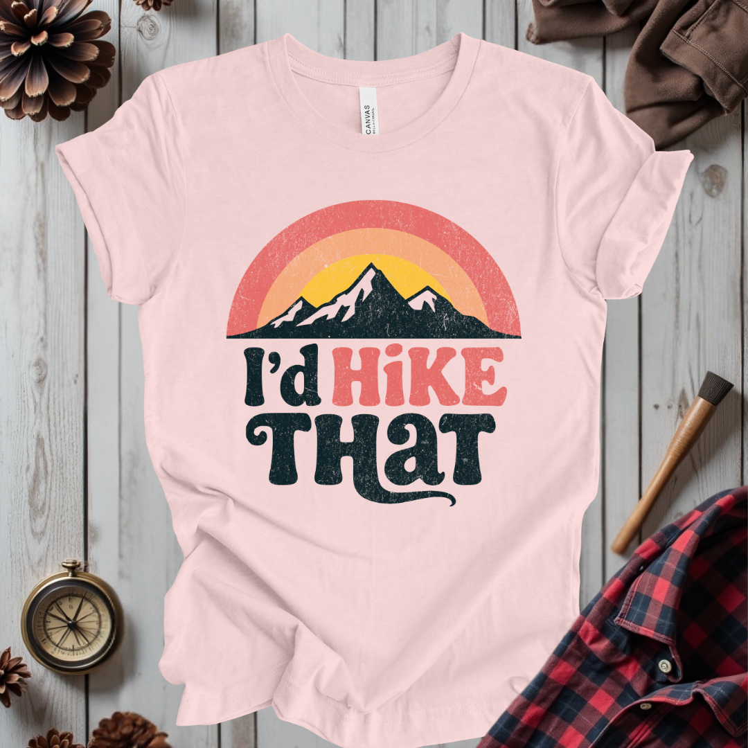 I'd Hike That T-Shirt
