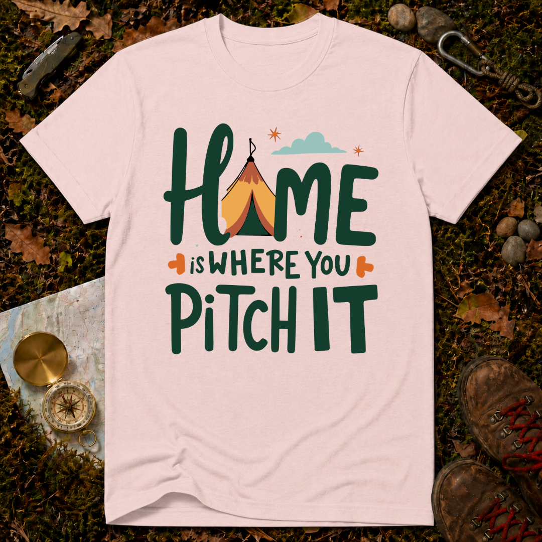 Home Is Where You Pitch It T-Shirt