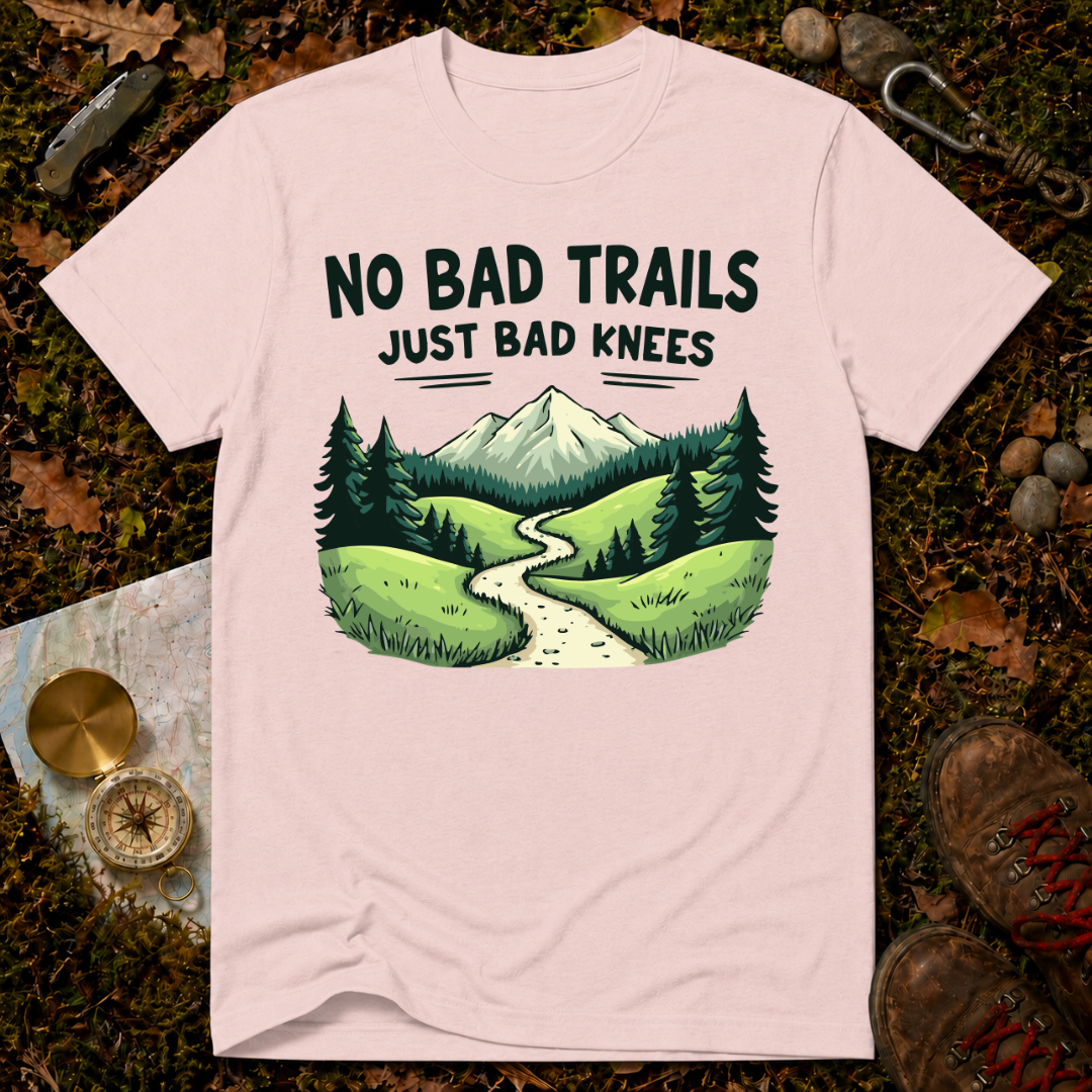 No Bad Trails Just Bad Knees T-Shirt