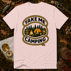 Take Me Camping T-Shirt