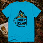 Wake Up and Camp T-Shirt