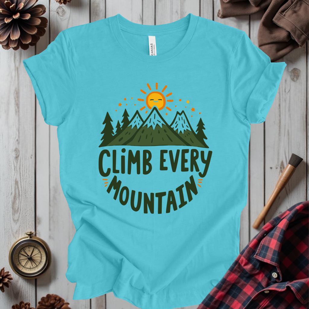 Climb Every Mountain T-Shirt