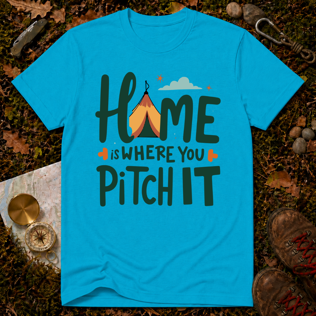 Home Is Where You Pitch It T-Shirt