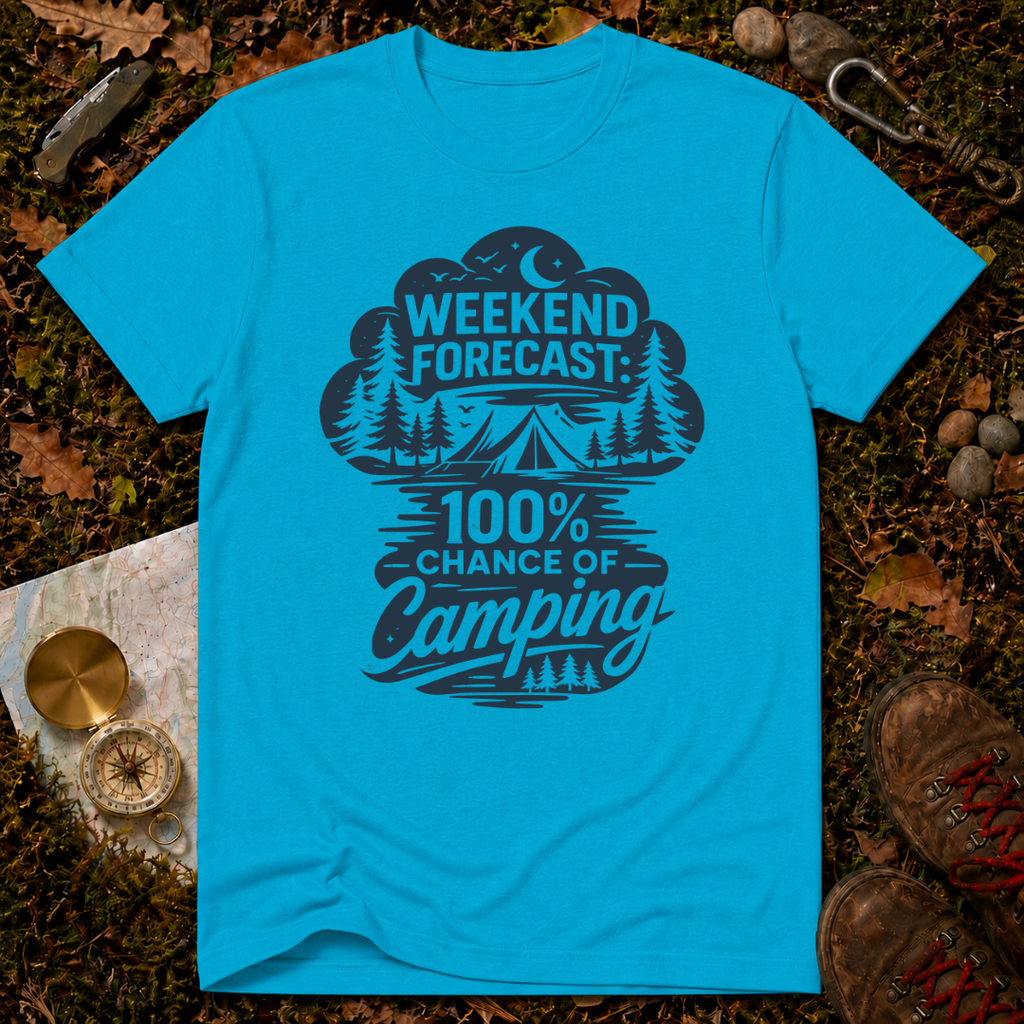 Weekend Forecast: 100% Chance of Camping T-Shirt