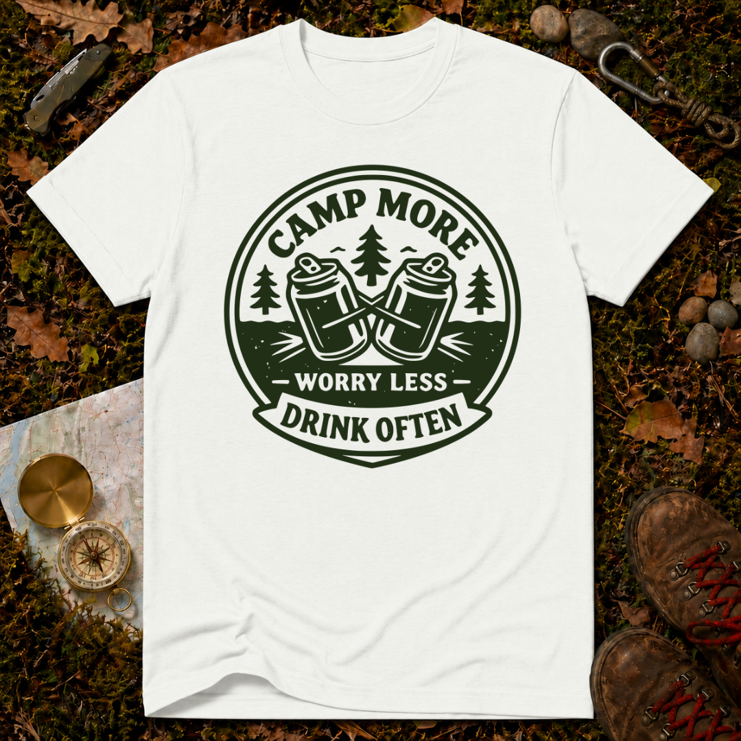 Camp More, Worry Less, Drink Often T-Shirt