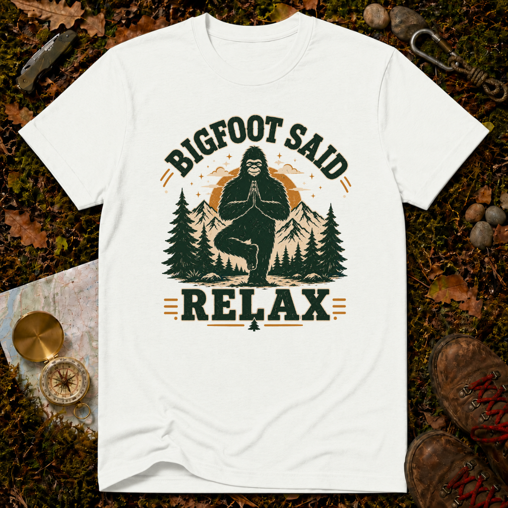Bigfoot Said Relax T-Shirt