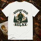 Bigfoot Said Relax T-Shirt