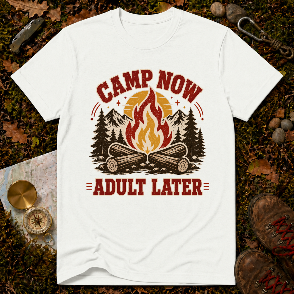 Camp Now, Adult Later T-Shirt