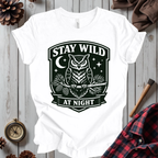 Stay Wild at Night Owl T-Shirt