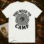 You Need To Camp T-Shirt