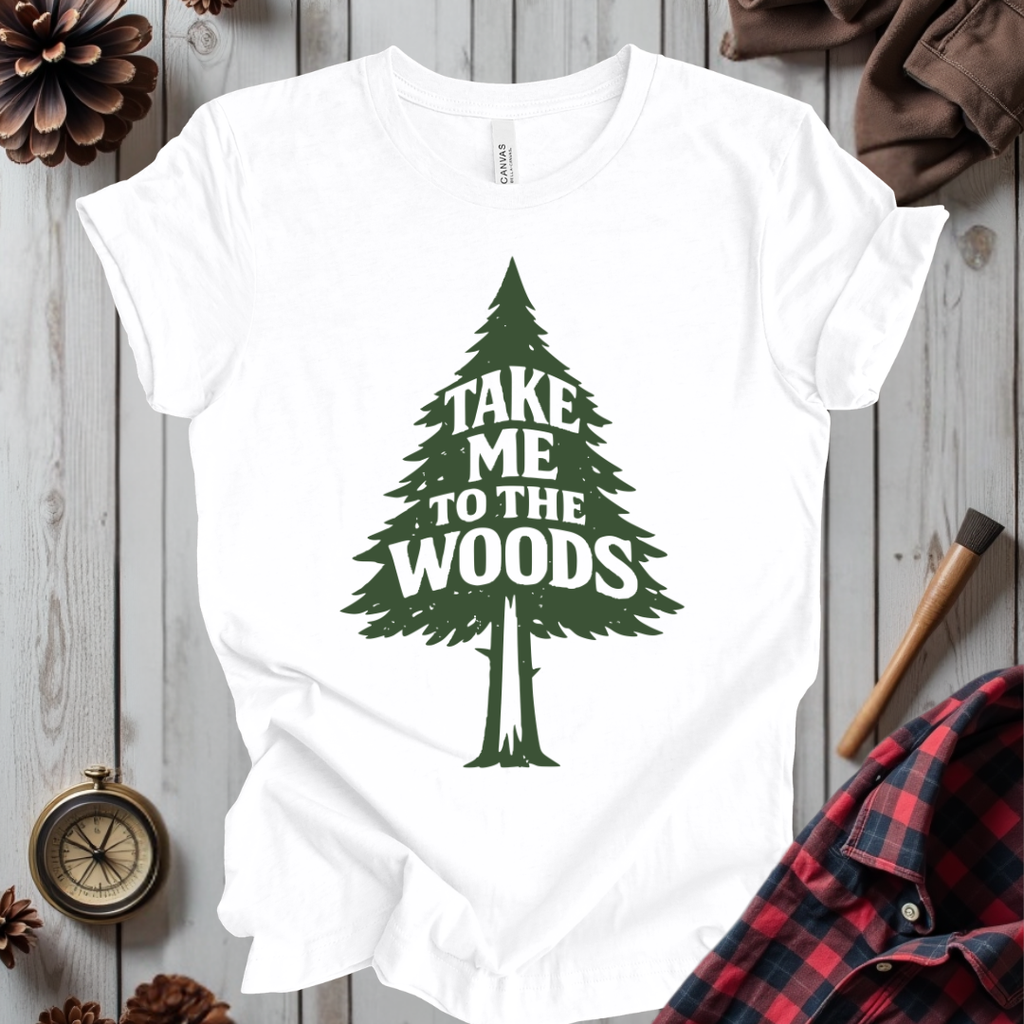 Take Me to the Woods T-Shirt