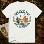 Mentally Still Camping T‑Shirt