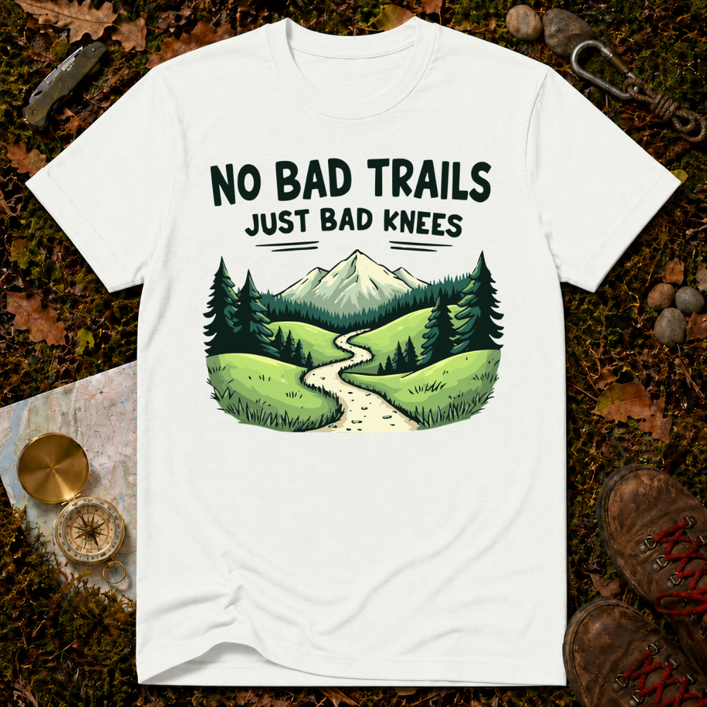 No Bad Trails Just Bad Knees T-Shirt