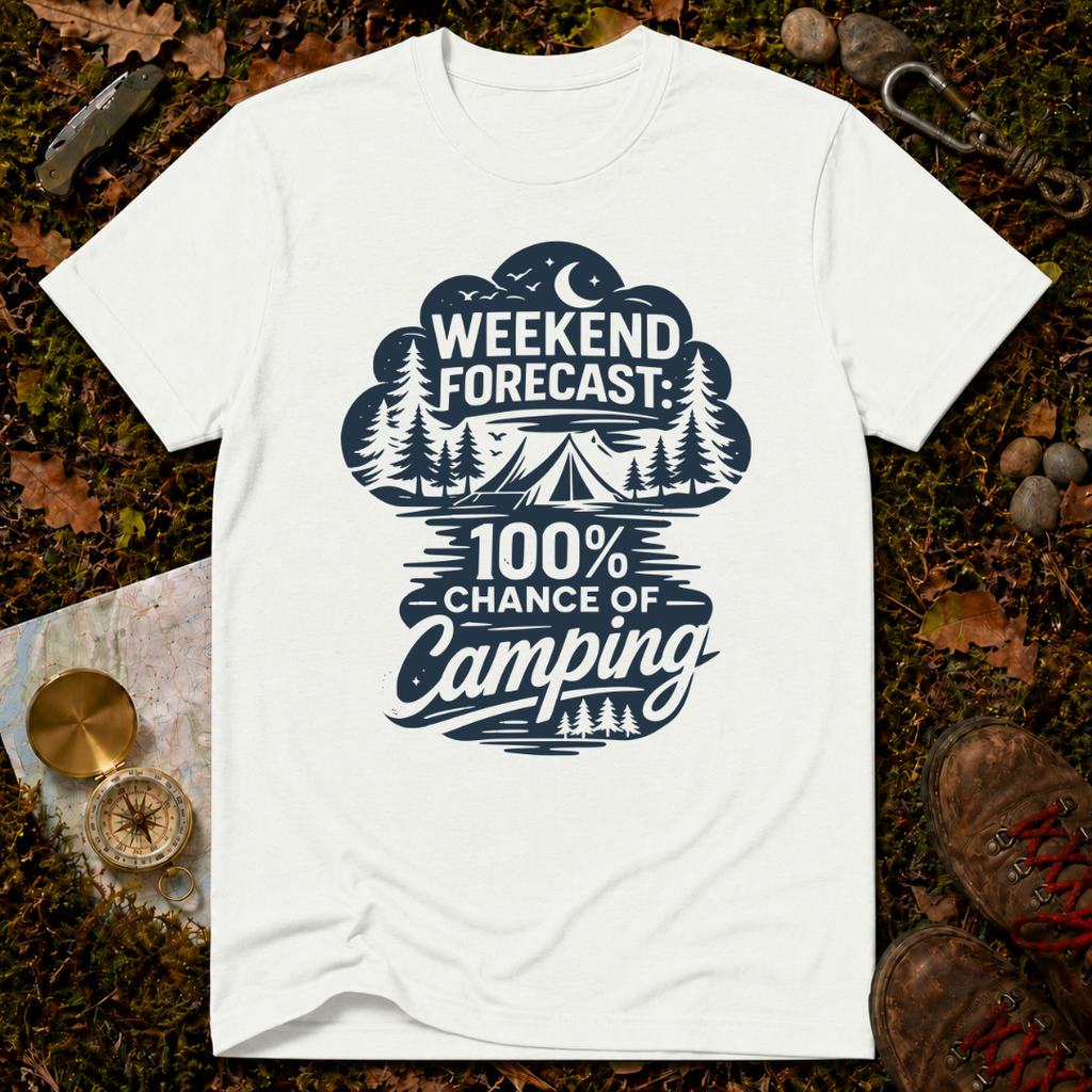 Weekend Forecast: 100% Chance of Camping T-Shirt