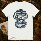 Weekend Forecast: 100% Chance of Camping T-Shirt