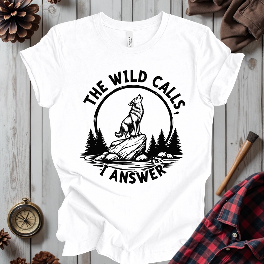 The Wild Calls I Answer T-Shirt