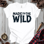 Made For The Wild T-Shirt