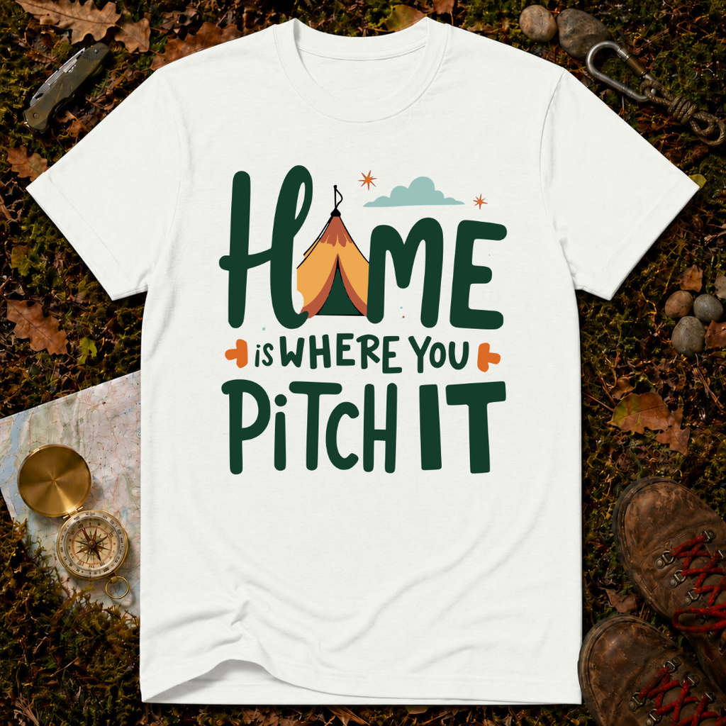 Home Is Where You Pitch It T-Shirt