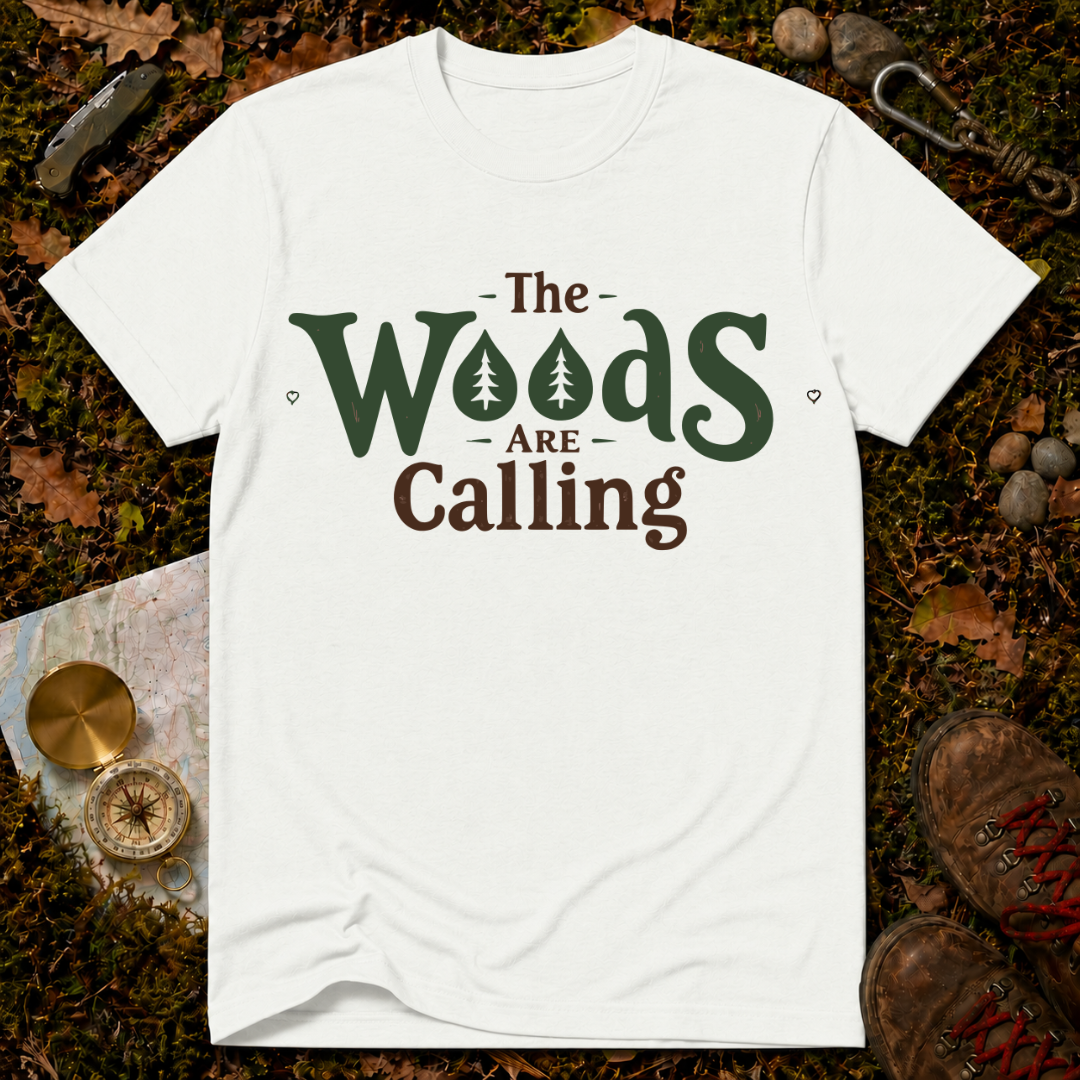 The Woods Are Calling T-Shirt