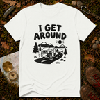 I Get Around Camping T-Shirt