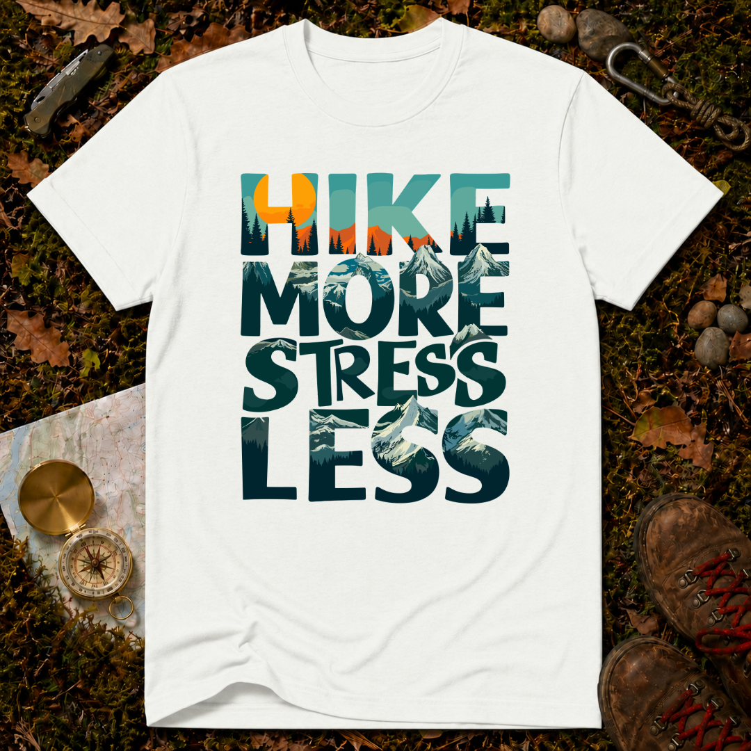 Hike More Stress Less T-Shirt