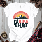 I'd Hike That T-Shirt
