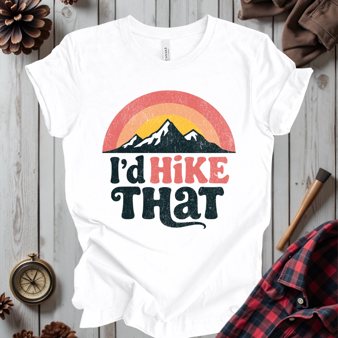 I'd Hike That T-Shirt