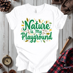 Nature Is My Playground T-Shirt