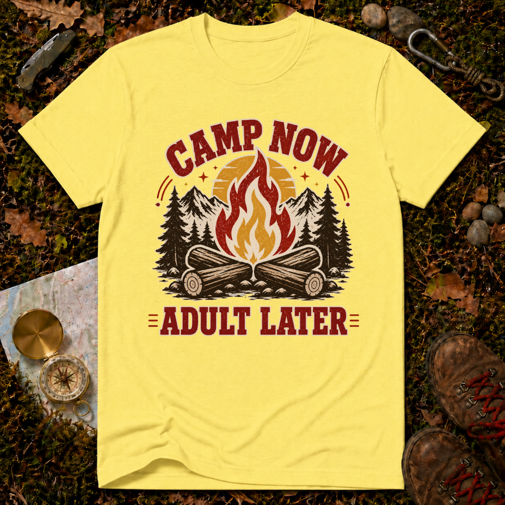 Camp Now, Adult Later T-Shirt