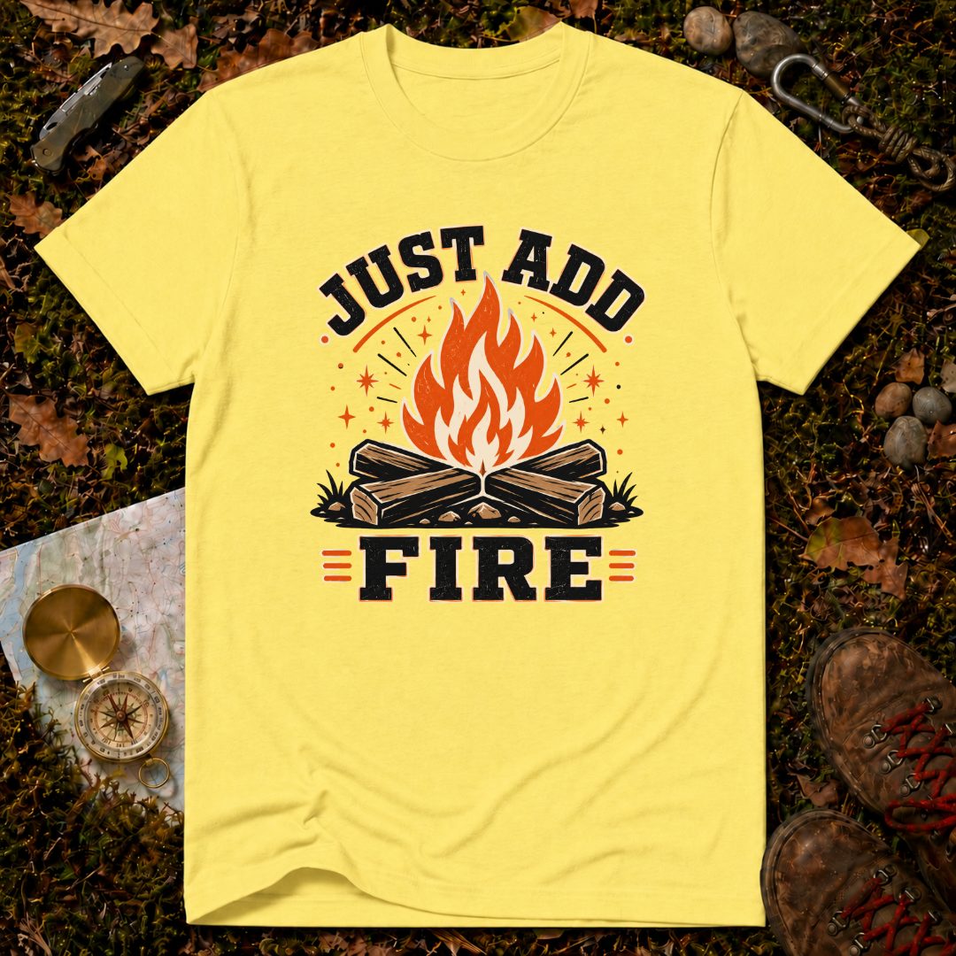 Just Add Fire T-Shirt